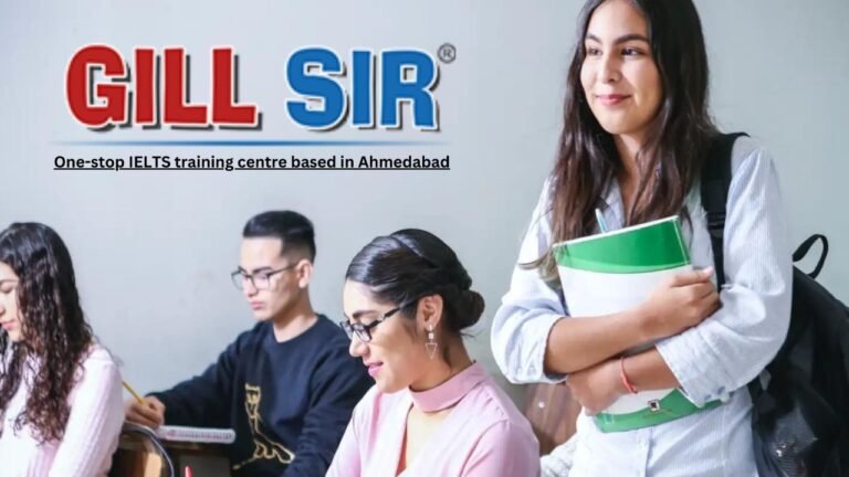 Gill Sir — One-stop IELTS training centre based in Ahmedabad